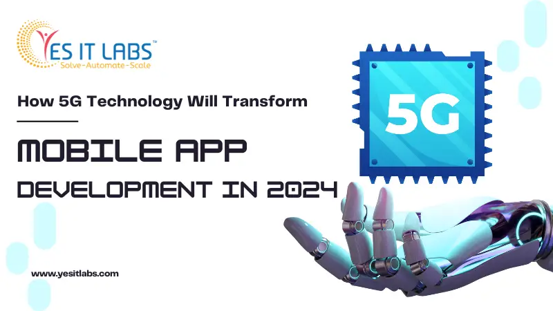 How 5G Technology Transform Mobile App Development In 2024   Mobile App Development In 2024.webp