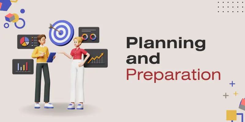 Planning and Preparation