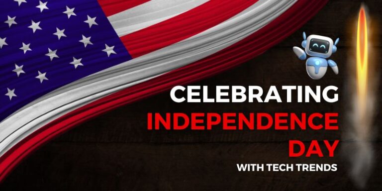 Independence Day with Tech Trends